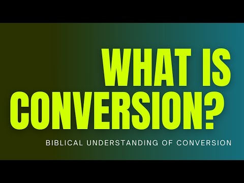 The Vocabulary of Salvation: Conversion. – His Word Today